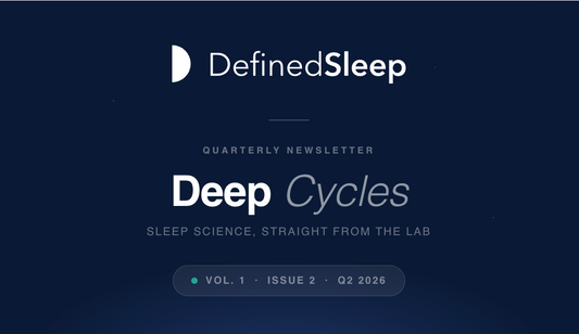 Deep Cycles - Defined Sleep Newsletter | Q2 2026